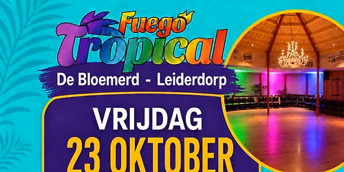 Fuego Tropical DE BLOEMERD LEIDERDORP editie 5 — uitgaan in Leiderdorp